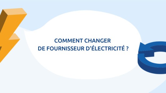 Comment changer de fournisseur d'électricité ?